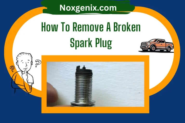 How To Remove A Broken Spark Plug